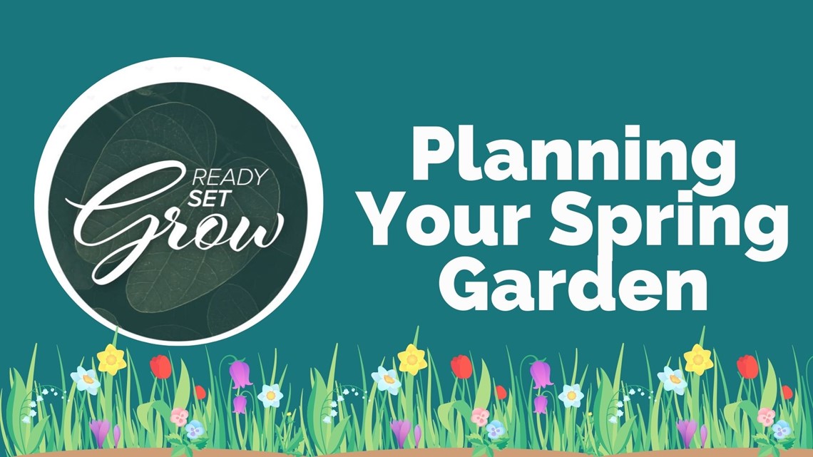 Ready Set Roots Ready, Set, Grow | Planning your spring garden | wbir.com