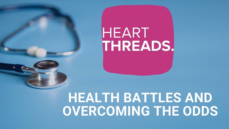 HeartThreads | Health battles and overcoming the odds