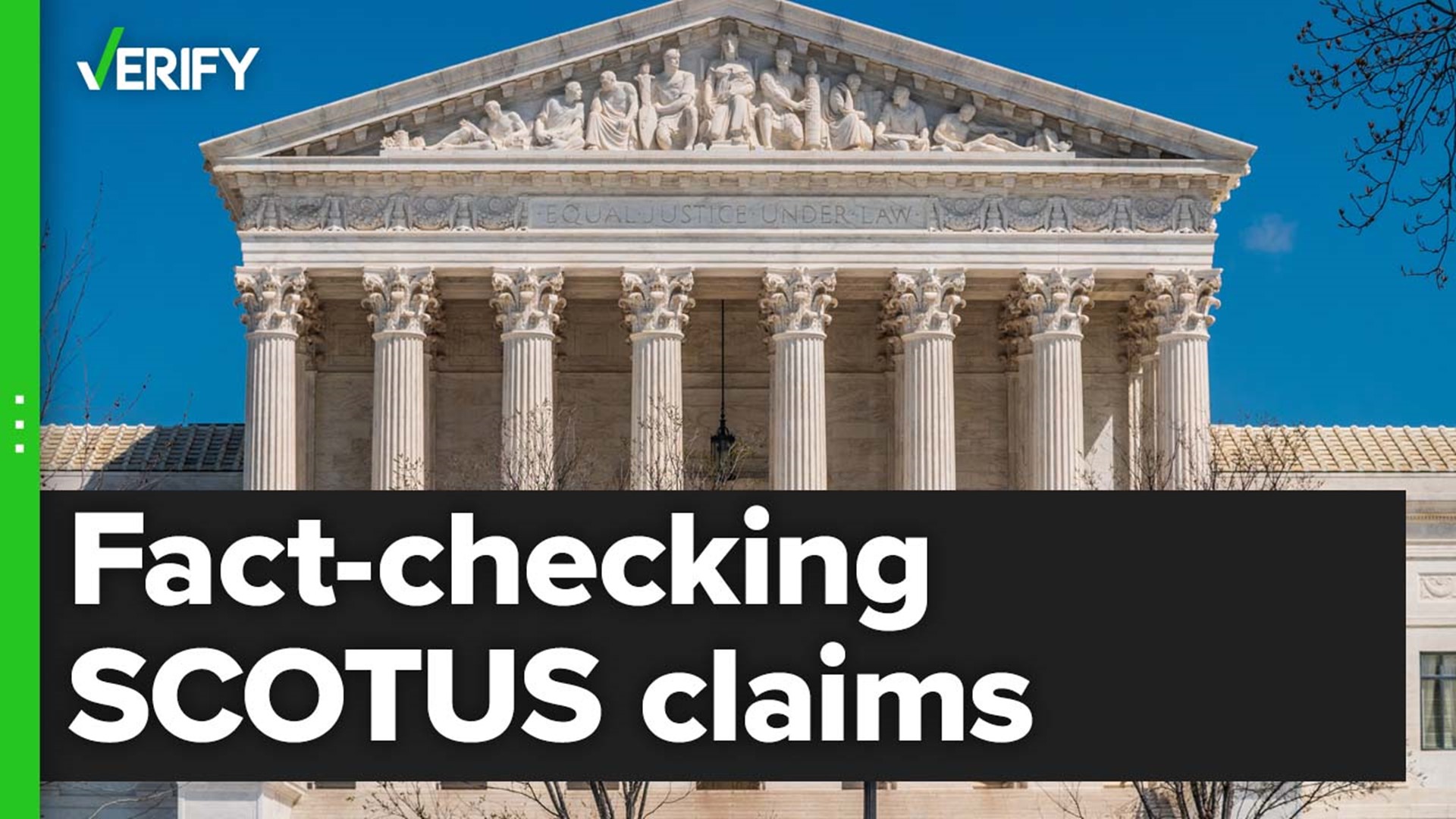 The VERIFY team investigated two claims about Supreme Court justices’ statements during oral argument, which have drawn criticism from some online.