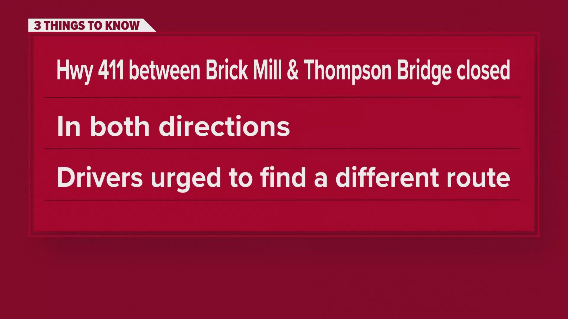 Officials said the crash has shut down US Highway 411 between Brick Mill Road and Thompson Bridge Road in both directions.