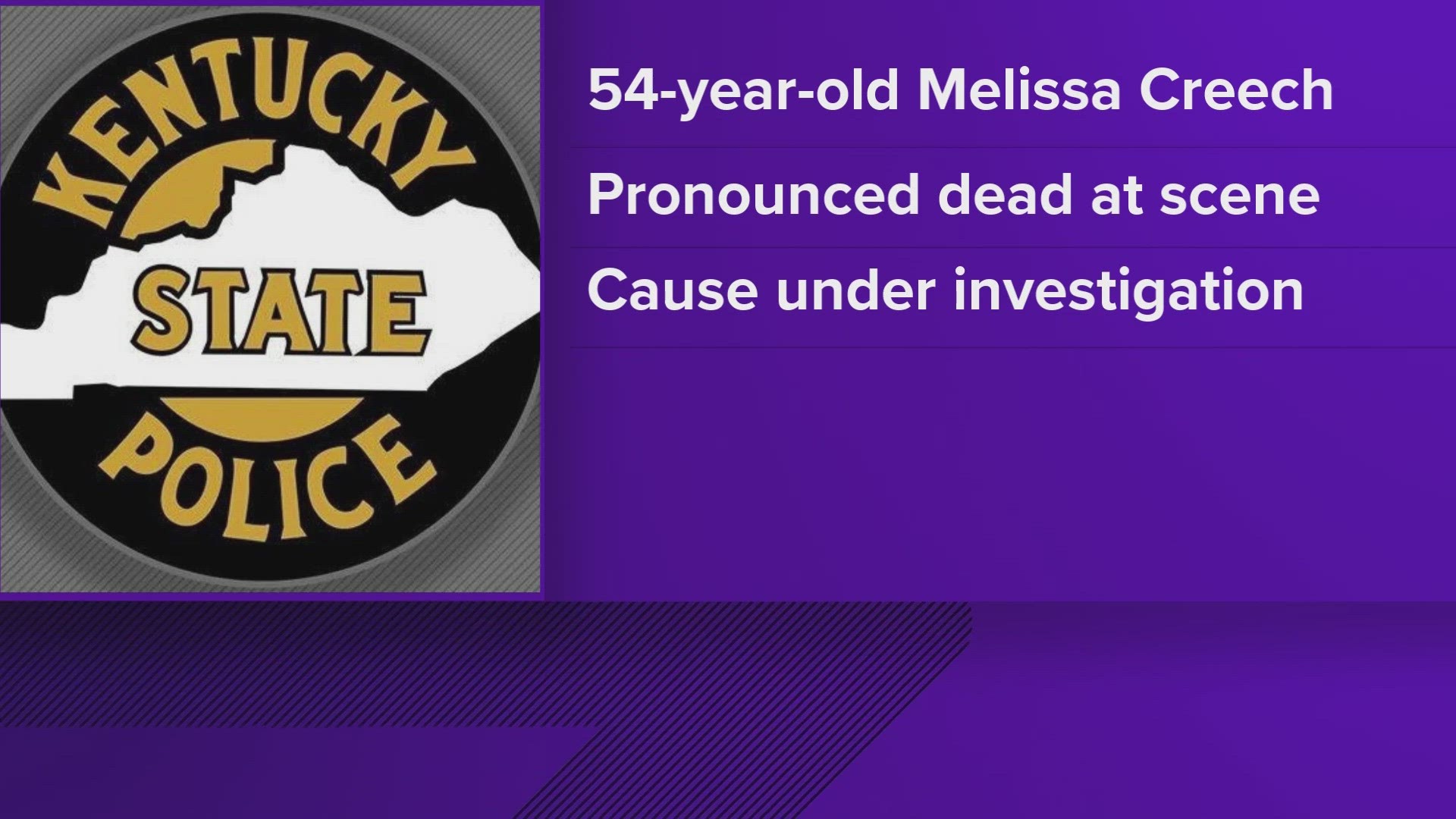 The victim was identified as 54-year-old Melissa Creech of London, Kentucky.