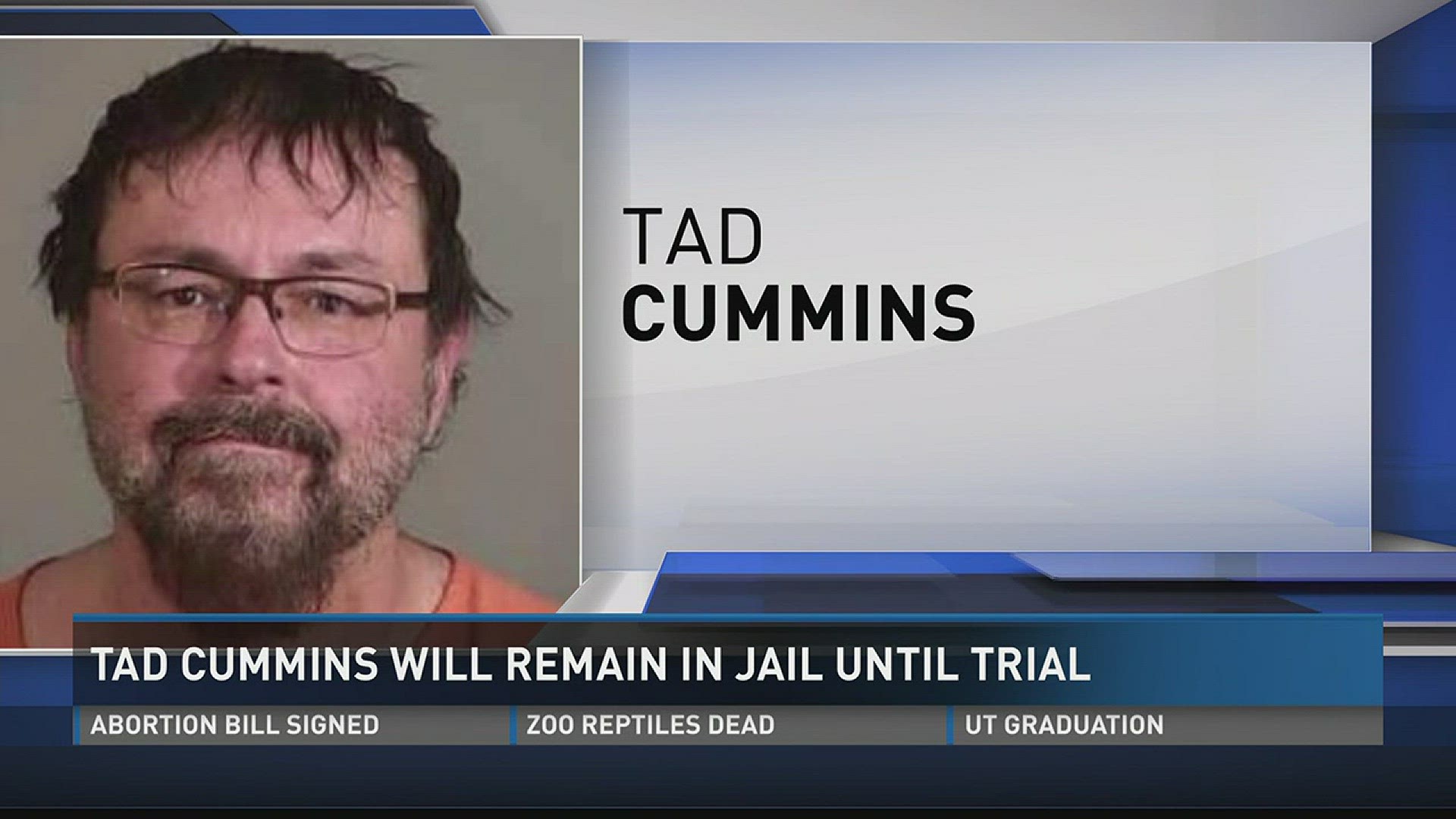 Cummins will remain in jail until trial.