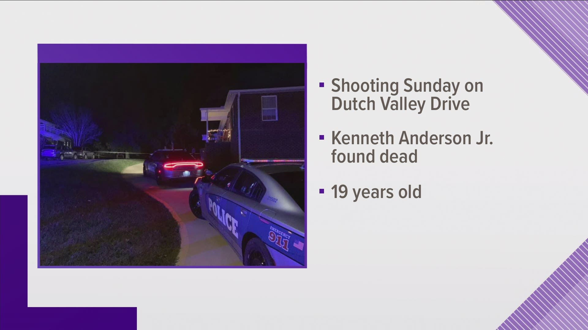 Police say 19-year-old Kenneth Anderson Jr. died in the shooting Sunday on Dutch Valley Drive.