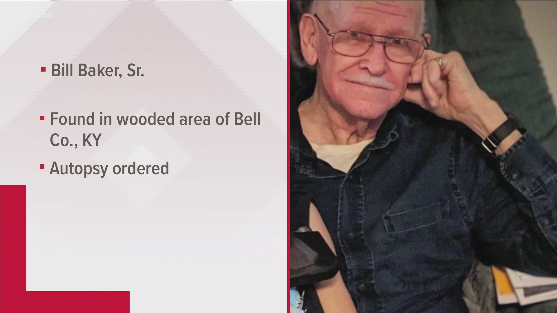 Bill Baker, Sr., 86, was found Wednesday afternoon in a wooded area of Bell County, Ky. Officials are investigating the death.