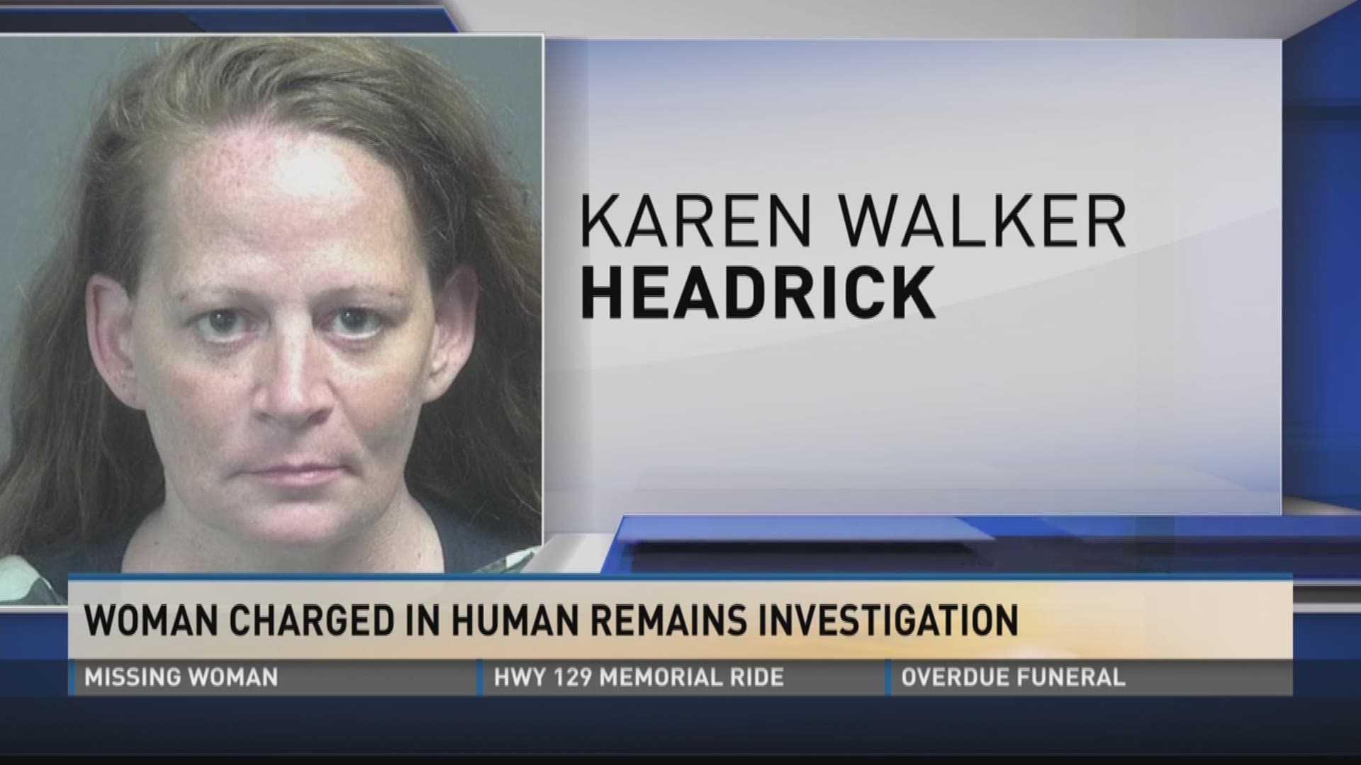 Blount County authorities arrested 47-year-old Karen Headrick in connection with unidentified remains found on her property off Butterfly Gap Loop.