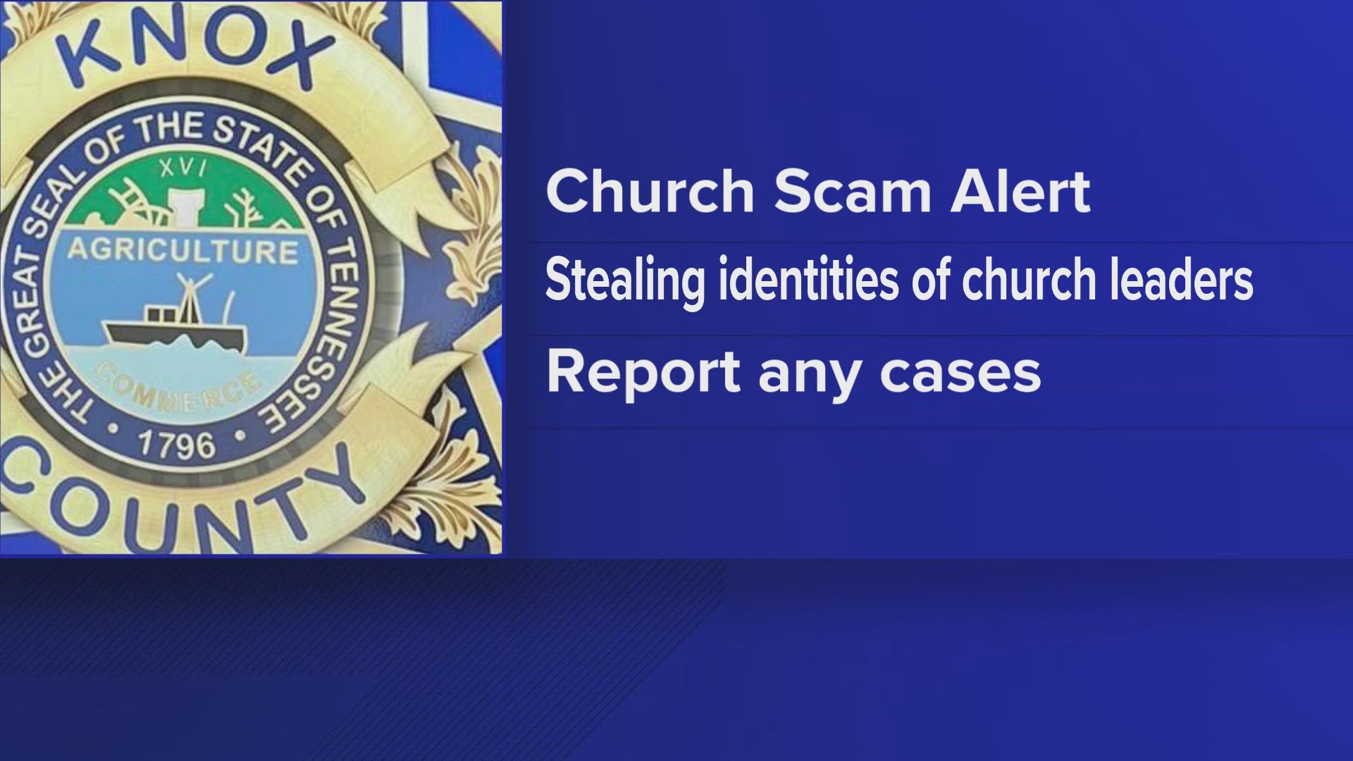 The Knox County Sheriff's Office said scammers are asking church personnel and church members to send gift card information to give to people in need.