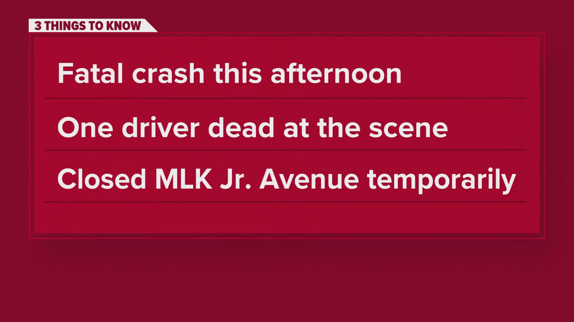 The investigation revealed that a car driving eastbound on MLK Jr. Avenue veered across the center line and hit a westbound car head-on, according to KPD. 