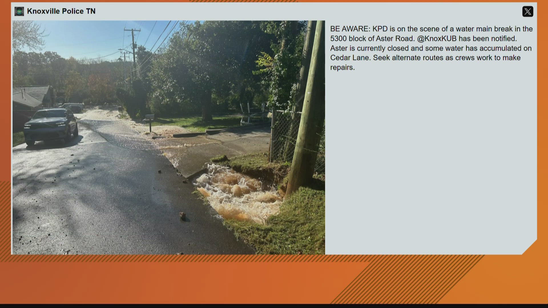 Knoxville Police are asking drivers to avoid Aster Road in Fountain City today after a water main break closed the road.