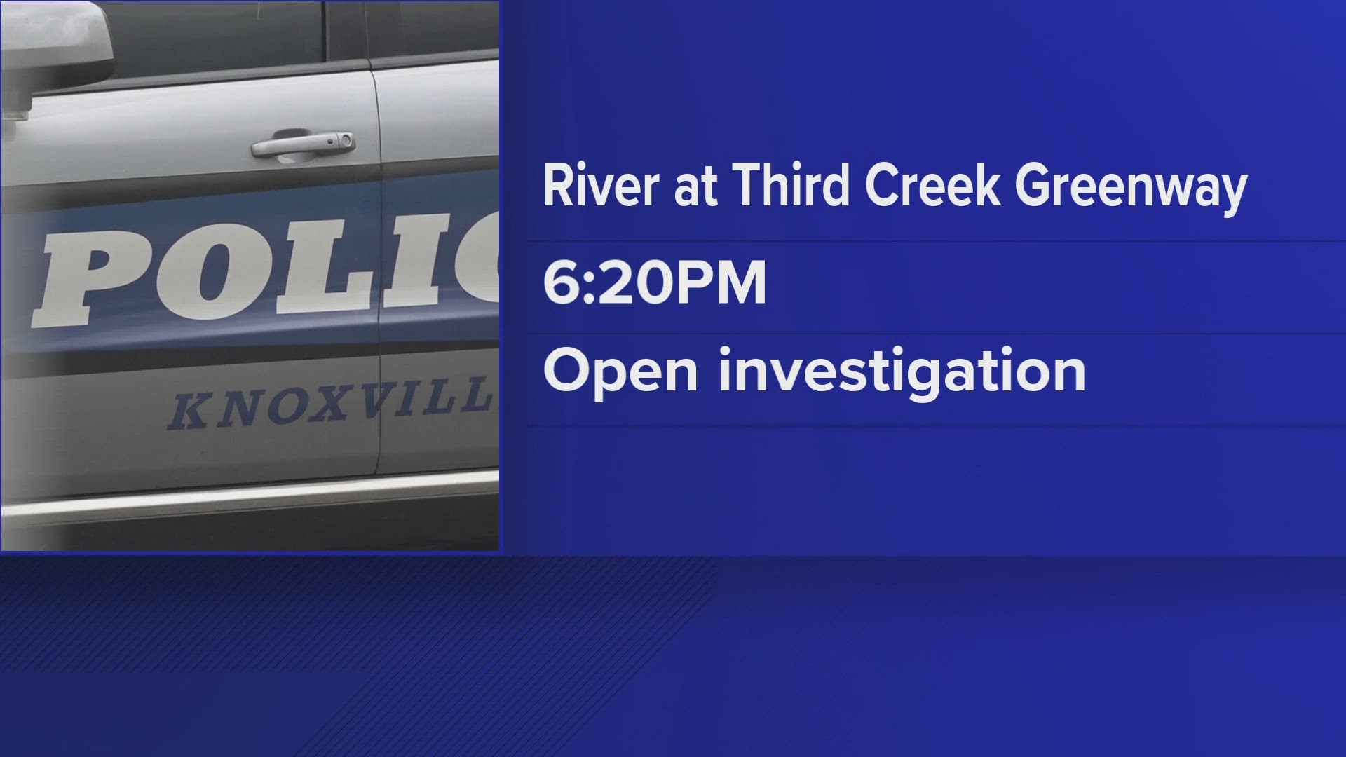 Body found in river at Third Creek Greenway, Knoxville police ...