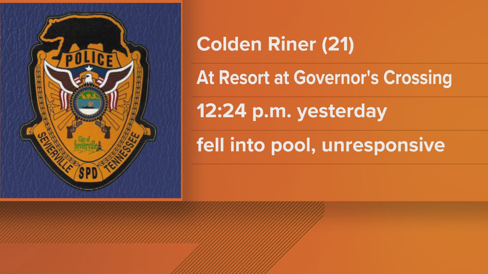 Authorities said Colden Riner fell into an indoor pool at the Resort at Governor's Crossing. He was taken to the hospital and pronounced dead.