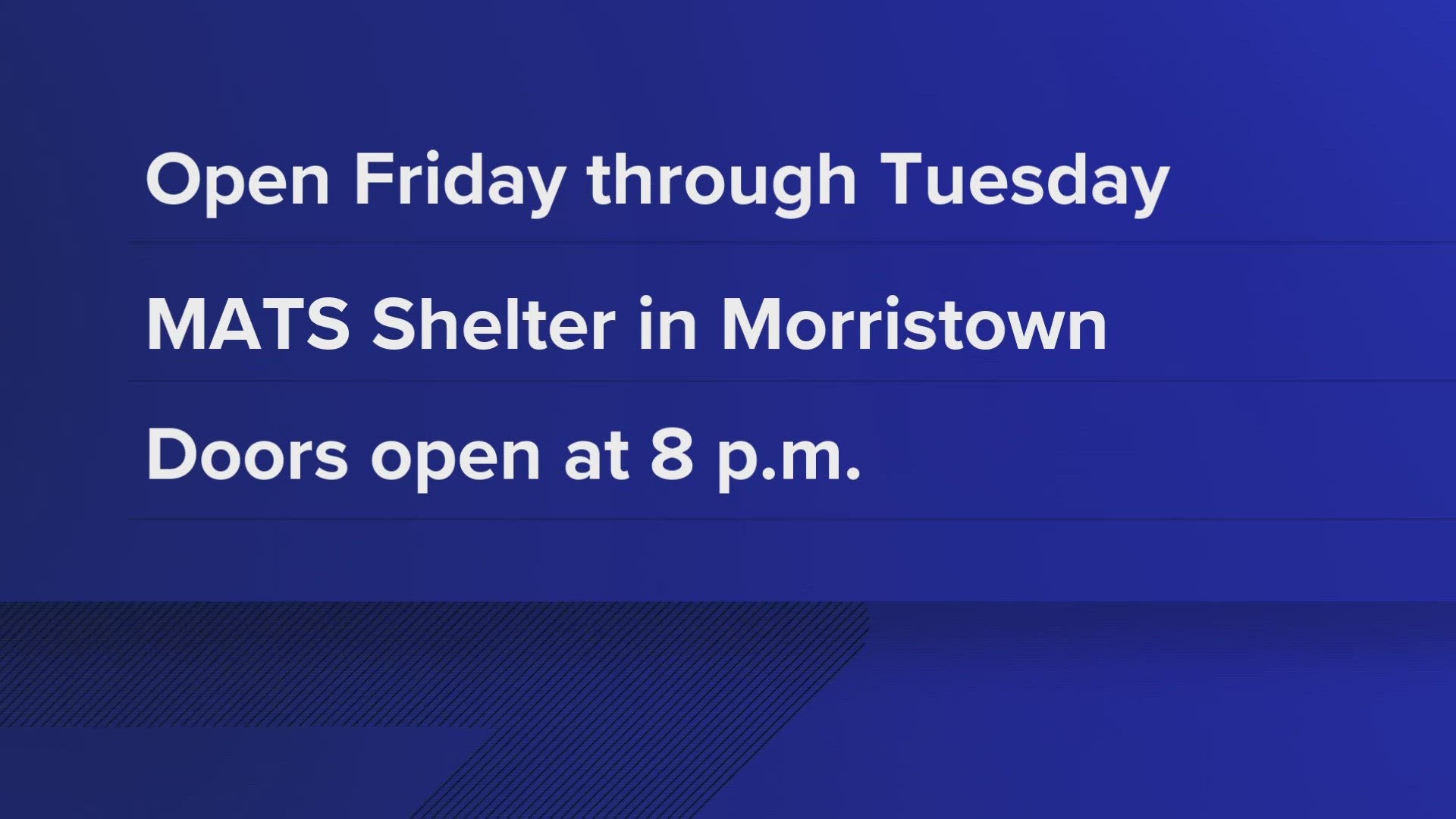 People who need a place to stay safe and warm can go to a temporary shelter located at 733 West Main Street in Morristown.