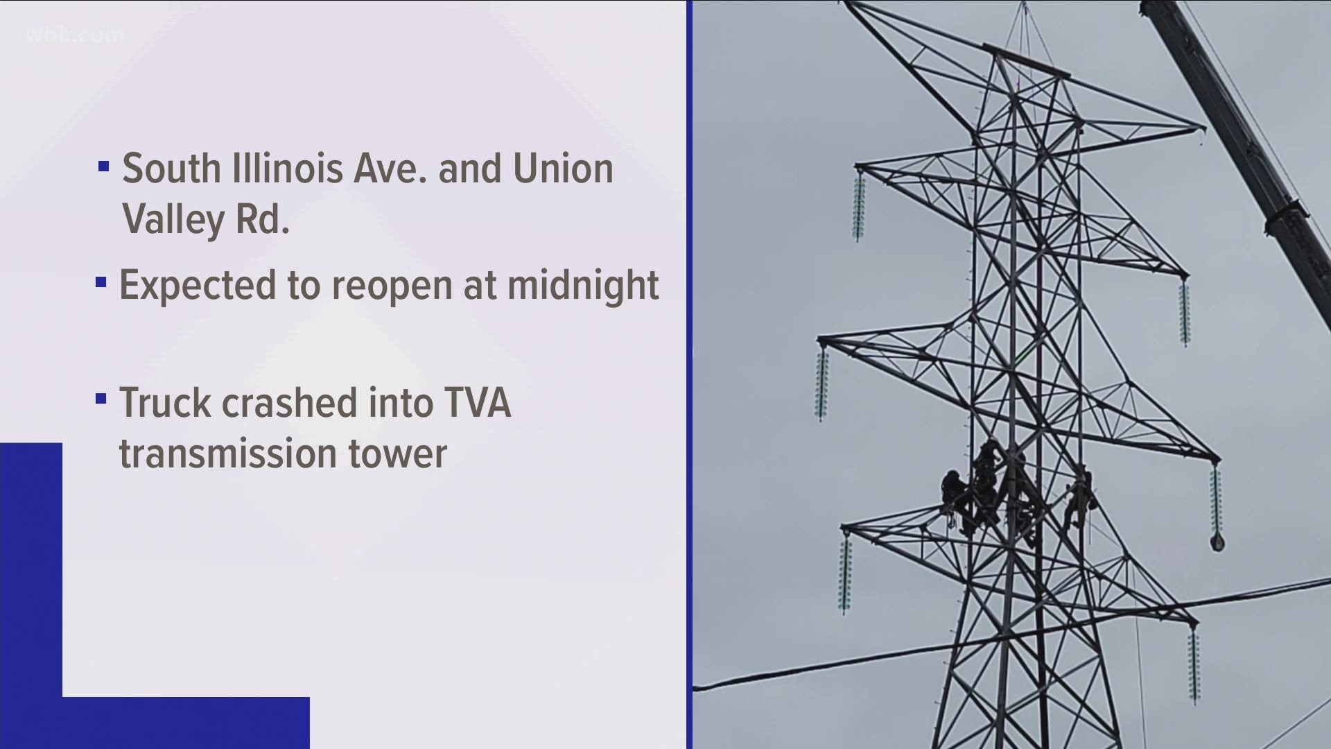 The city says the roadway was closed since Friday after a truck crashed into a TVA transmission tower.