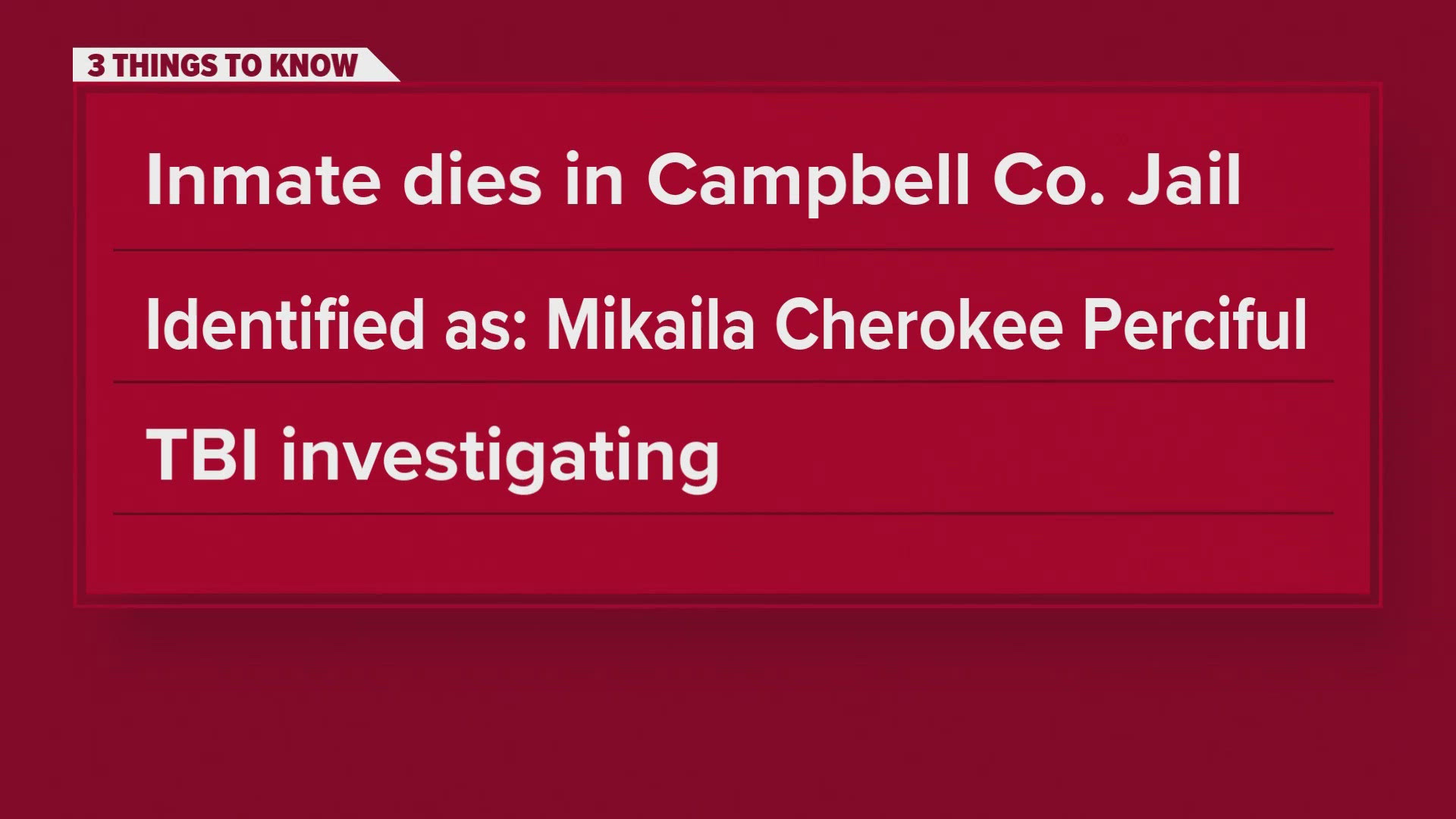 The Tennessee Bureau of Investigation said an inmate died Thursday morning at the Campbell County Jail.