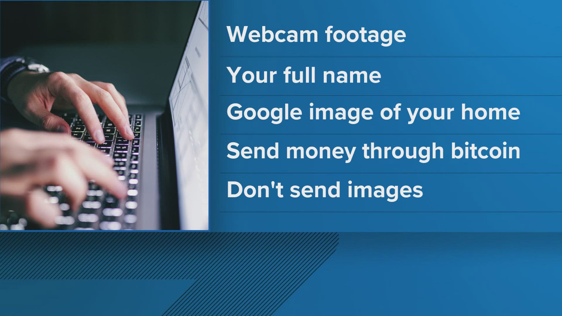 The TBI said people are finding new ways to make this scam seem believable, including sharing Google images of your home.