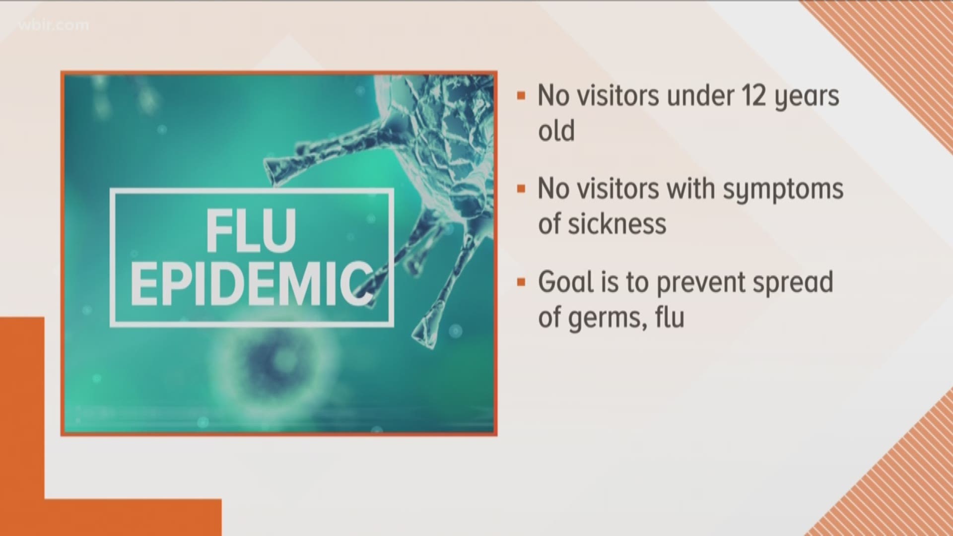 The hospital will not allow children under the age of 12 ... or anyone with symptoms of being sick into the hospital.