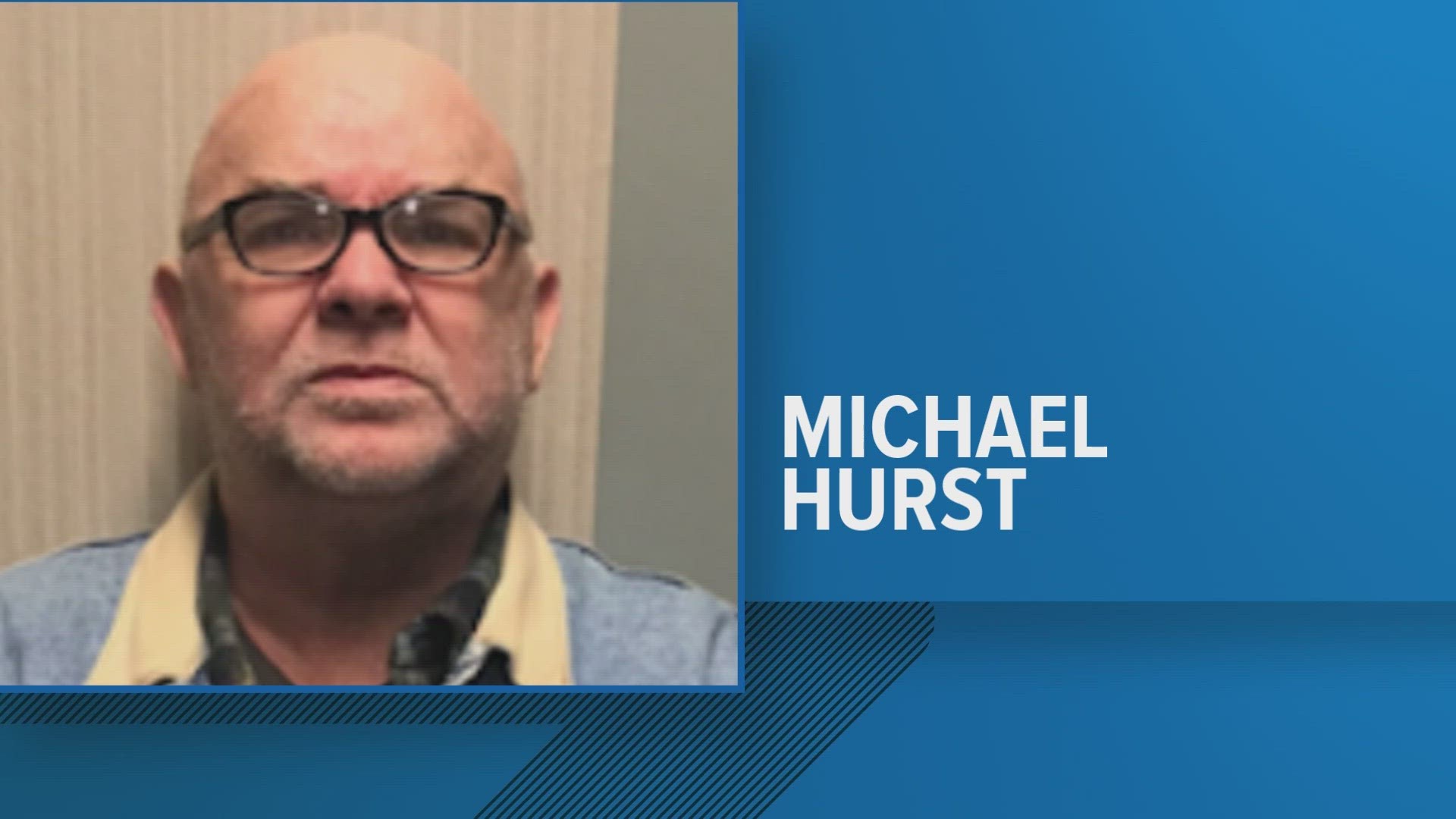 The sheriff’s office says his family reported 66-year-old Michael Hurst missing this month. They say they have not heard from him since February.