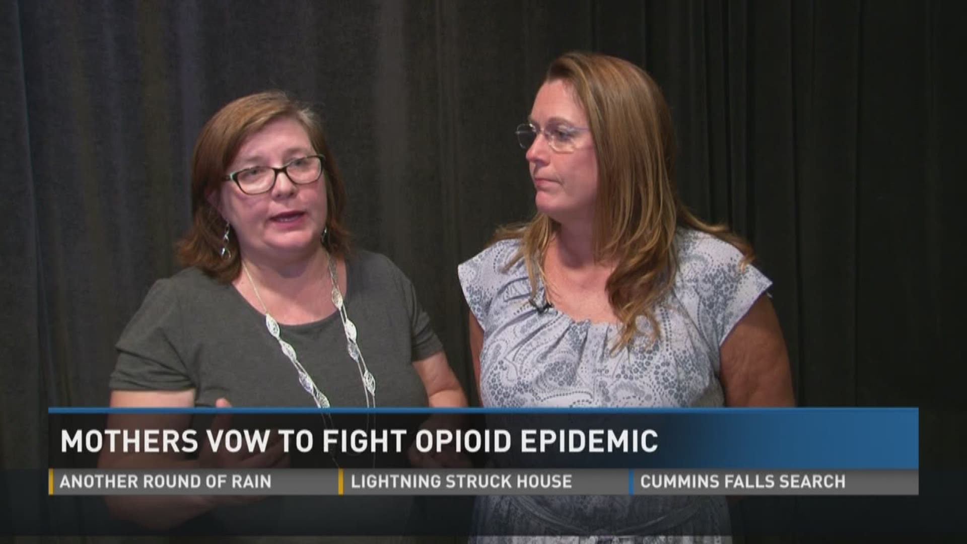 July 6, 2017: Mothers touched by the growing opioid epidemic share their story in the hopes it will help other families.