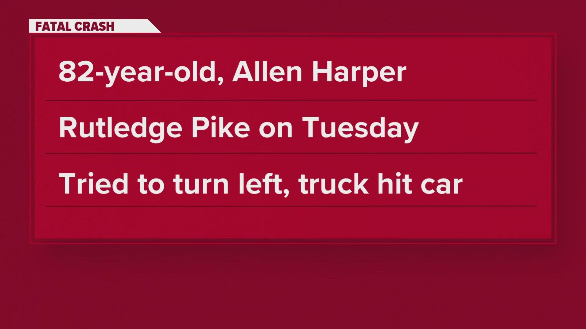 Allen Harper was trying to make a left turn onto Spring Hill Road -
when a truck hit his car.
Police say the truck driver remained on scene.