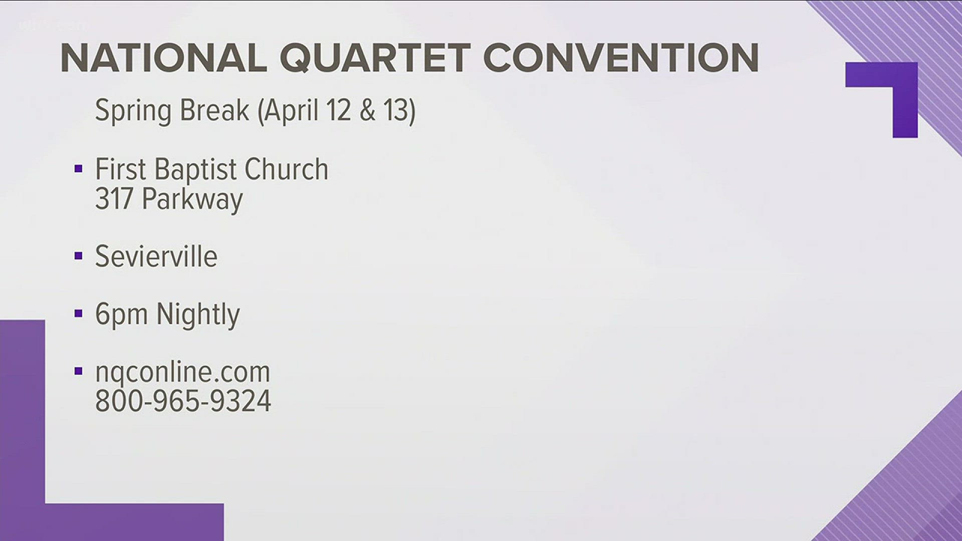 The National Quartet Convention will host a spring break event April 12 & 13 at 6pm nightly at the First Baptist Church in Sevierville. For tickets visit nqconline.com or call 800-965-9324.February 27, 2018, 4pm