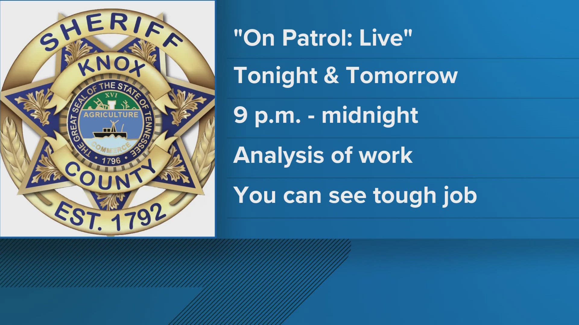 The sheriff's office said it will take part in the filming of On Patrol: Live Friday and Saturday night from 9 p.m. to 12 a.m. on REELZ.