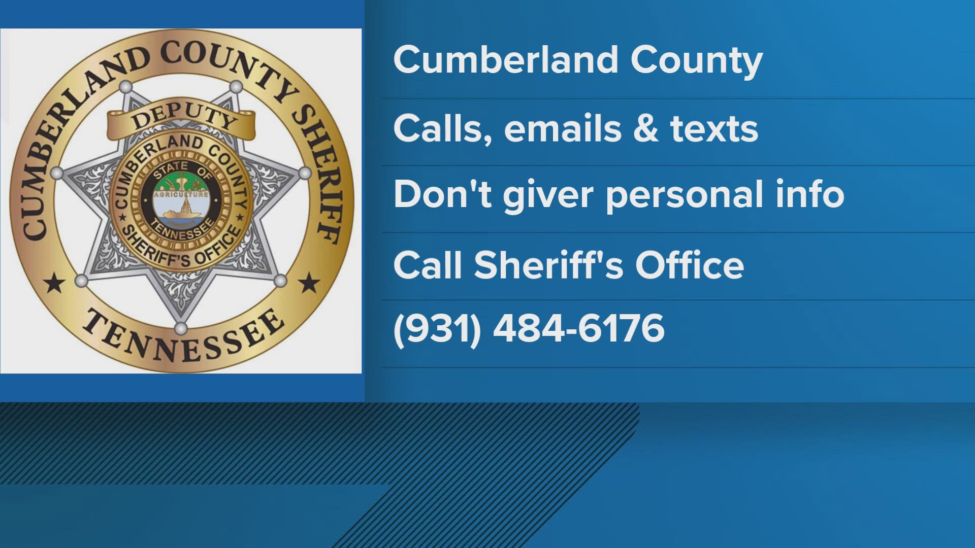 The Cumberland County Sheriff's Office said scammers are pretending to be CCSO in an attempt to get people's personal information or money.