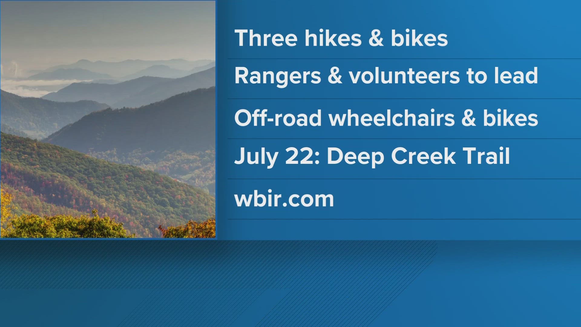 This summer the Great Smoky Mountain National Park said it is offering three Adaptive Adventures programs to make the park more accessible.
