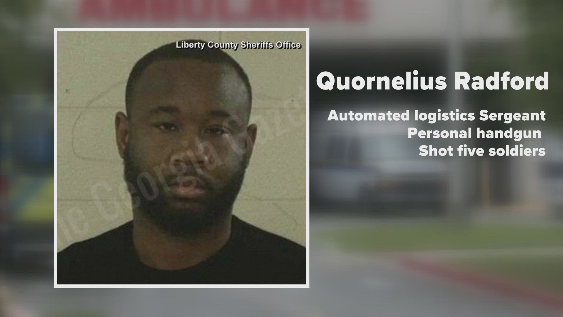 The suspected shooter has been identified as Army Sgt. Quornelius Radford.