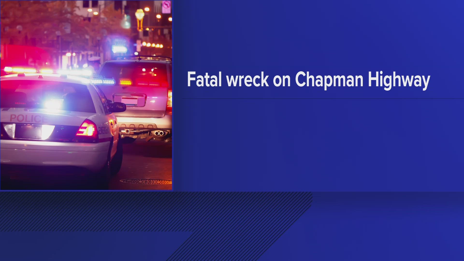 All lanes of Chapman Highway are closed between Meridian Road and Deva Drive due to the investigation, according to Knoxville police.
