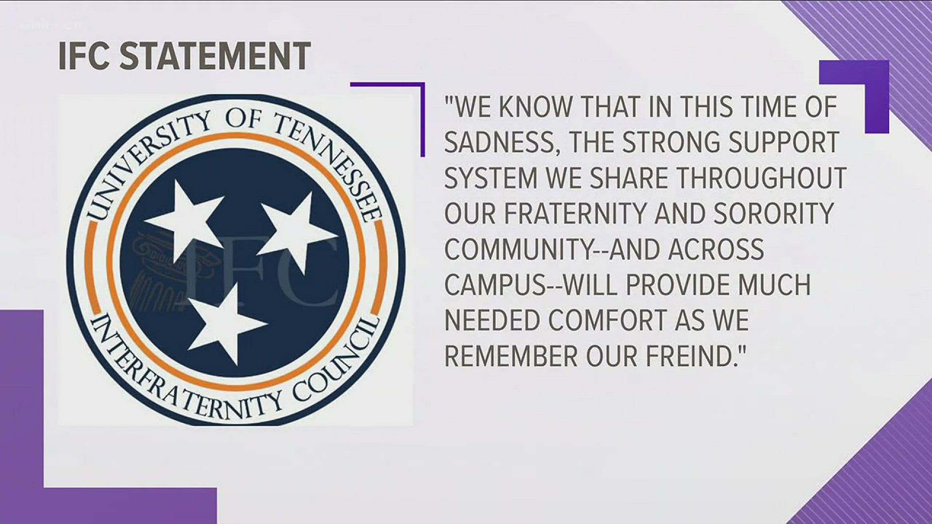 Interfraternity Council at the University of Tennessee release a statement on Saturday saying they will provide 'much needed comfort as we remember our friend.'