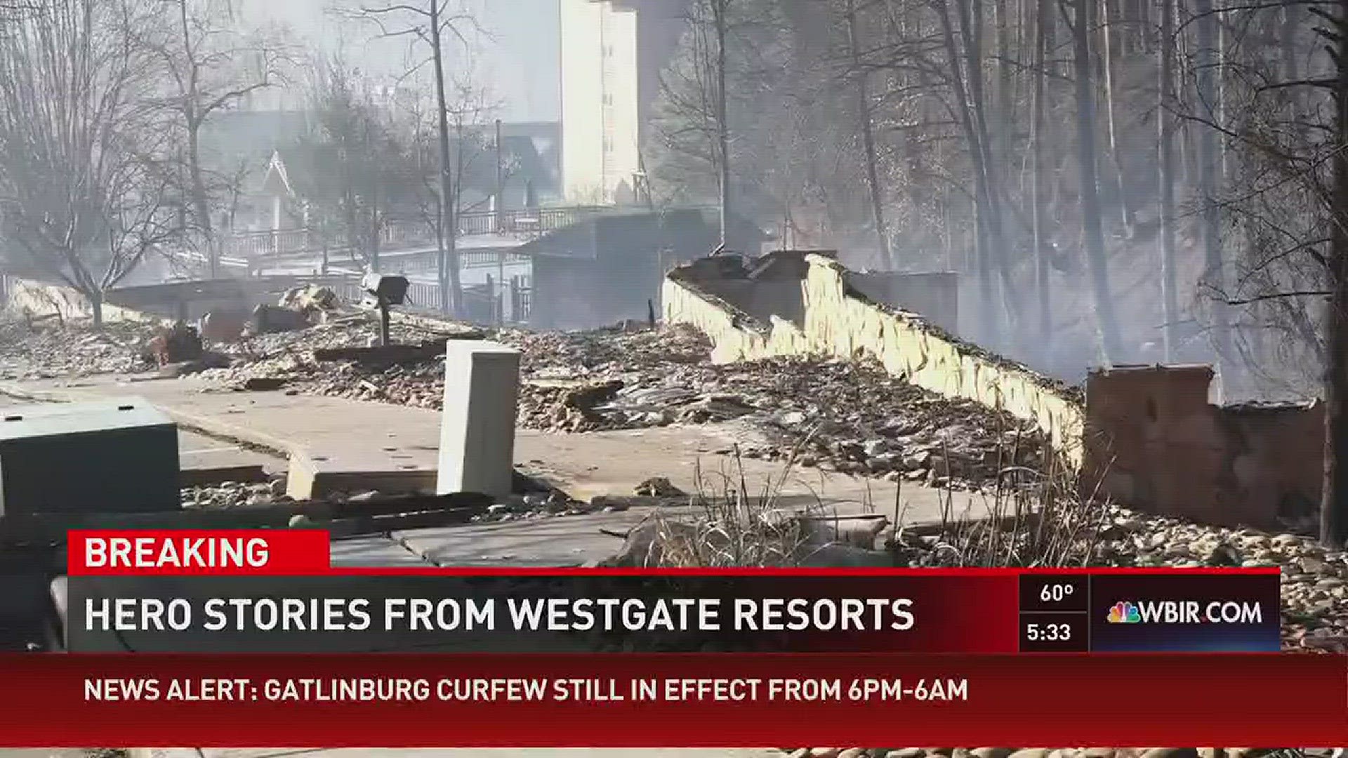 Many homes were destroyed in the Westgate Resorts in Gatilnburg, but everyone staying there escaped, thanks in part to the efforts of several heroes
