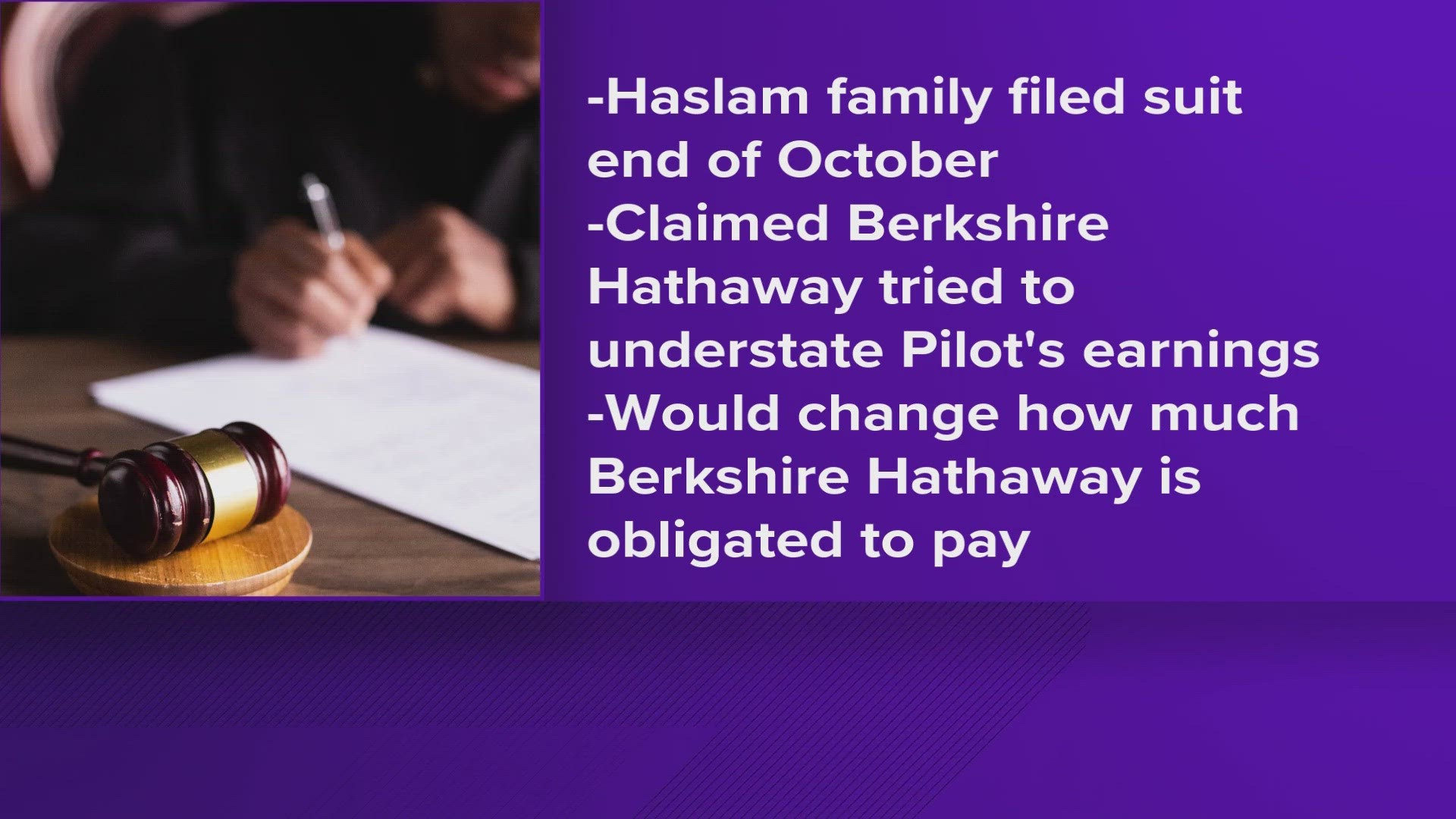 The Haslam family filed a lawsuit at the end of October saying Berkshire Hathaway tried to understate Pilot's earnings this year by changing its accounting practice.