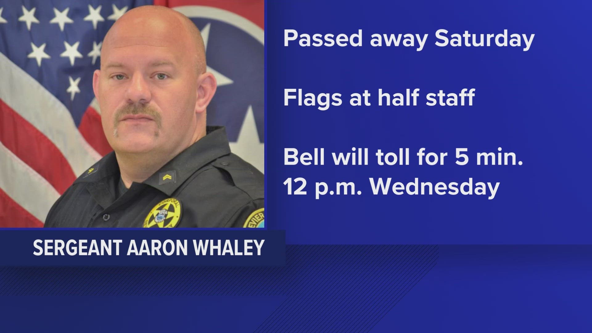 Sgt. Aaron Whaley served the Sevier County community for almost 30 years, and leaders said he was a dedicated father.