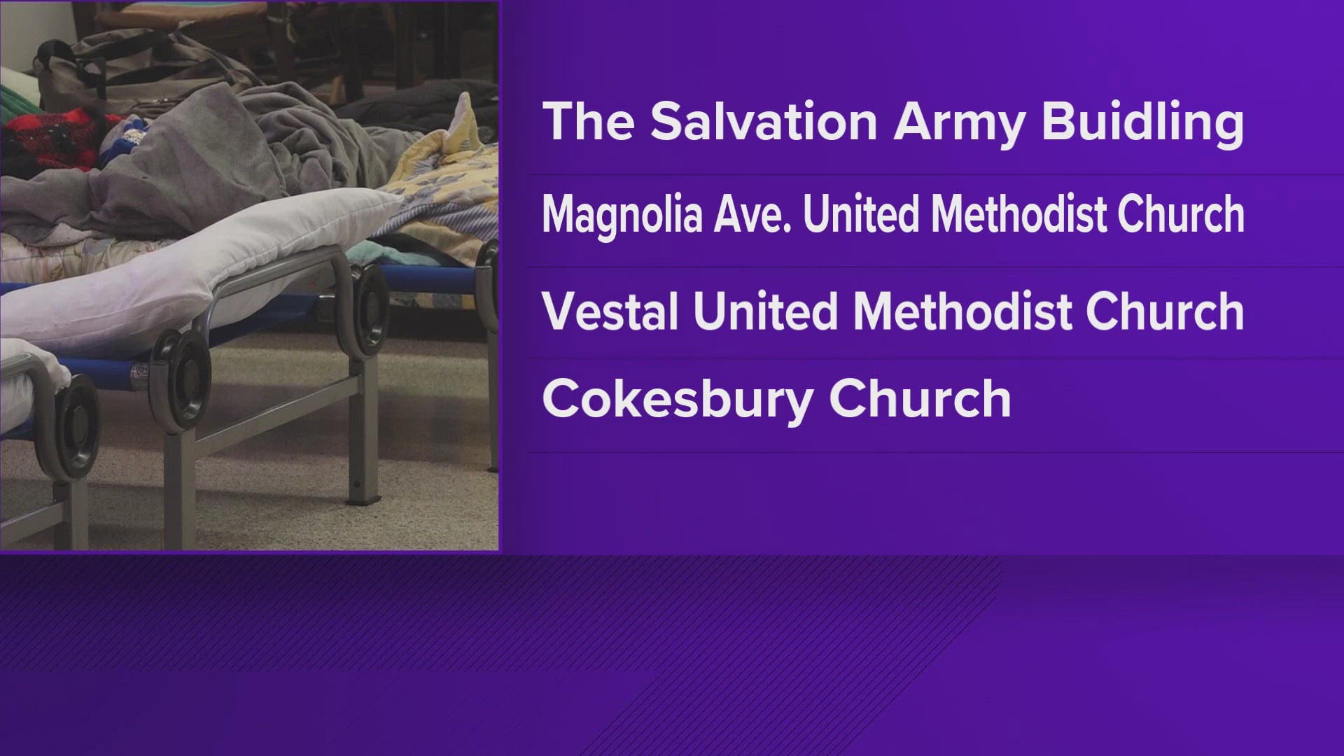 Some centers include the Salvation Army building, Cokesbury Church and Vestal United Methodist Church. You can find a full list on our website.