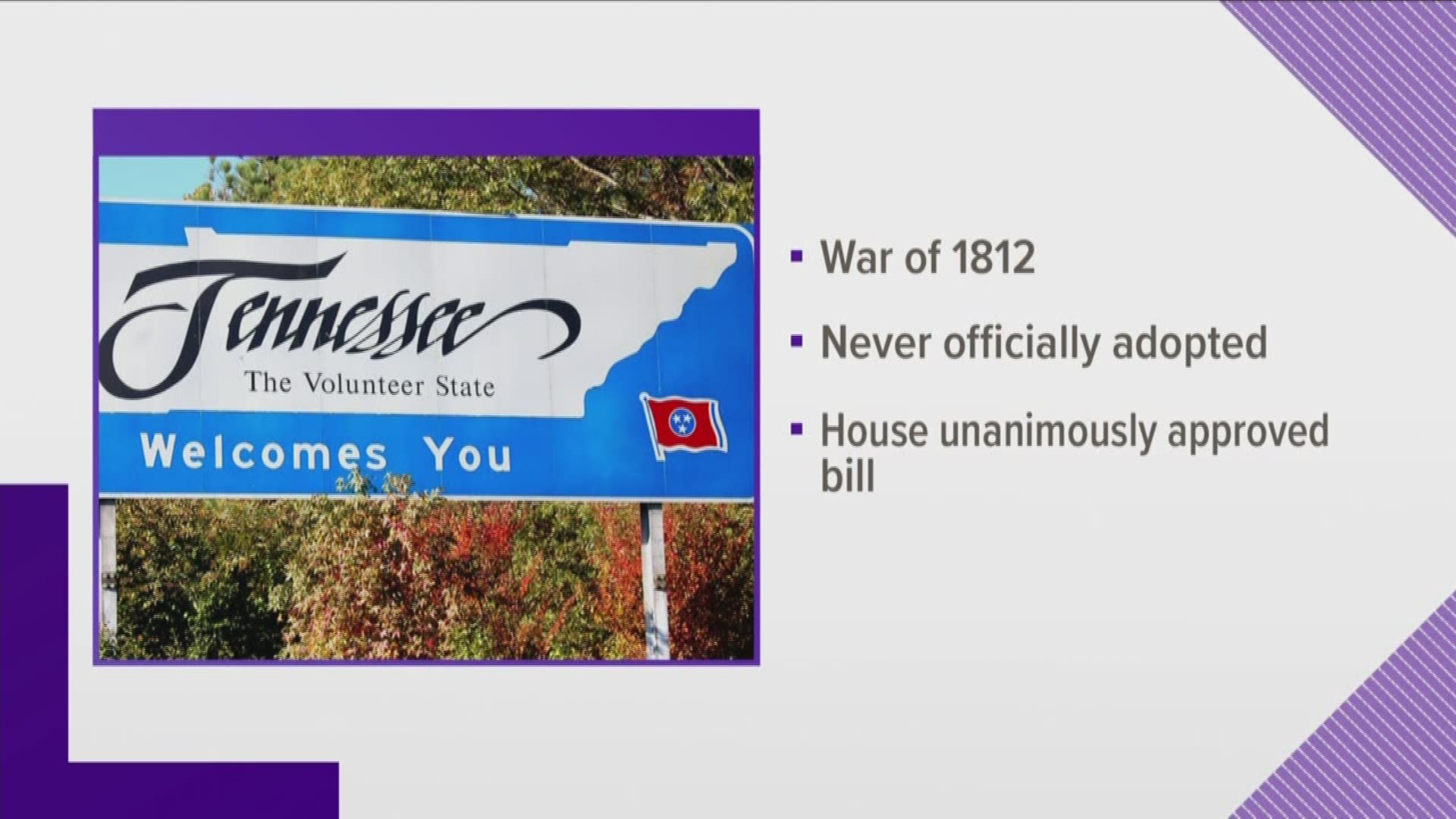 The state first became known as "The Volunteer State" during the War of 1812. It was never officially adopted into Tennessee's statutes, though.