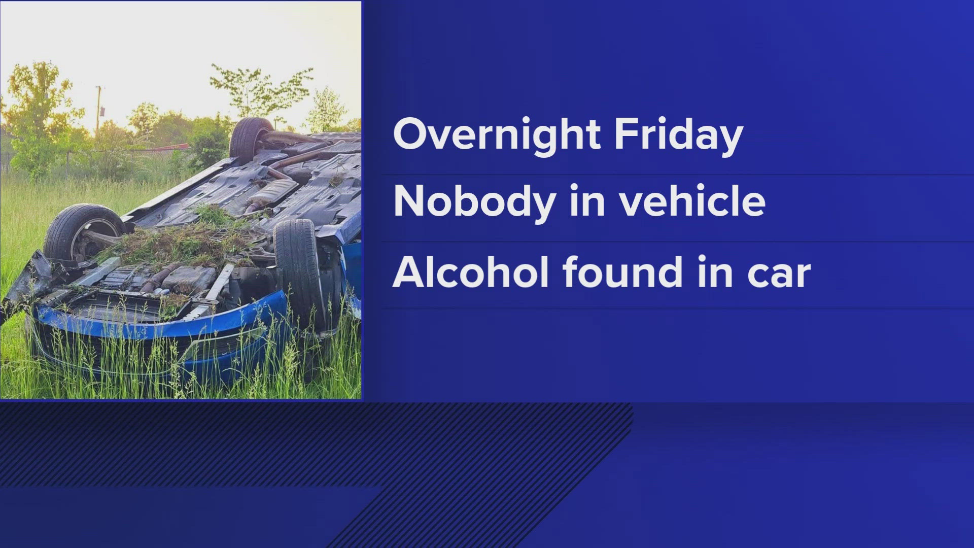 The Knoxville Police Department said nobody was found in the vehicle, but there were signs that alcohol was involved.