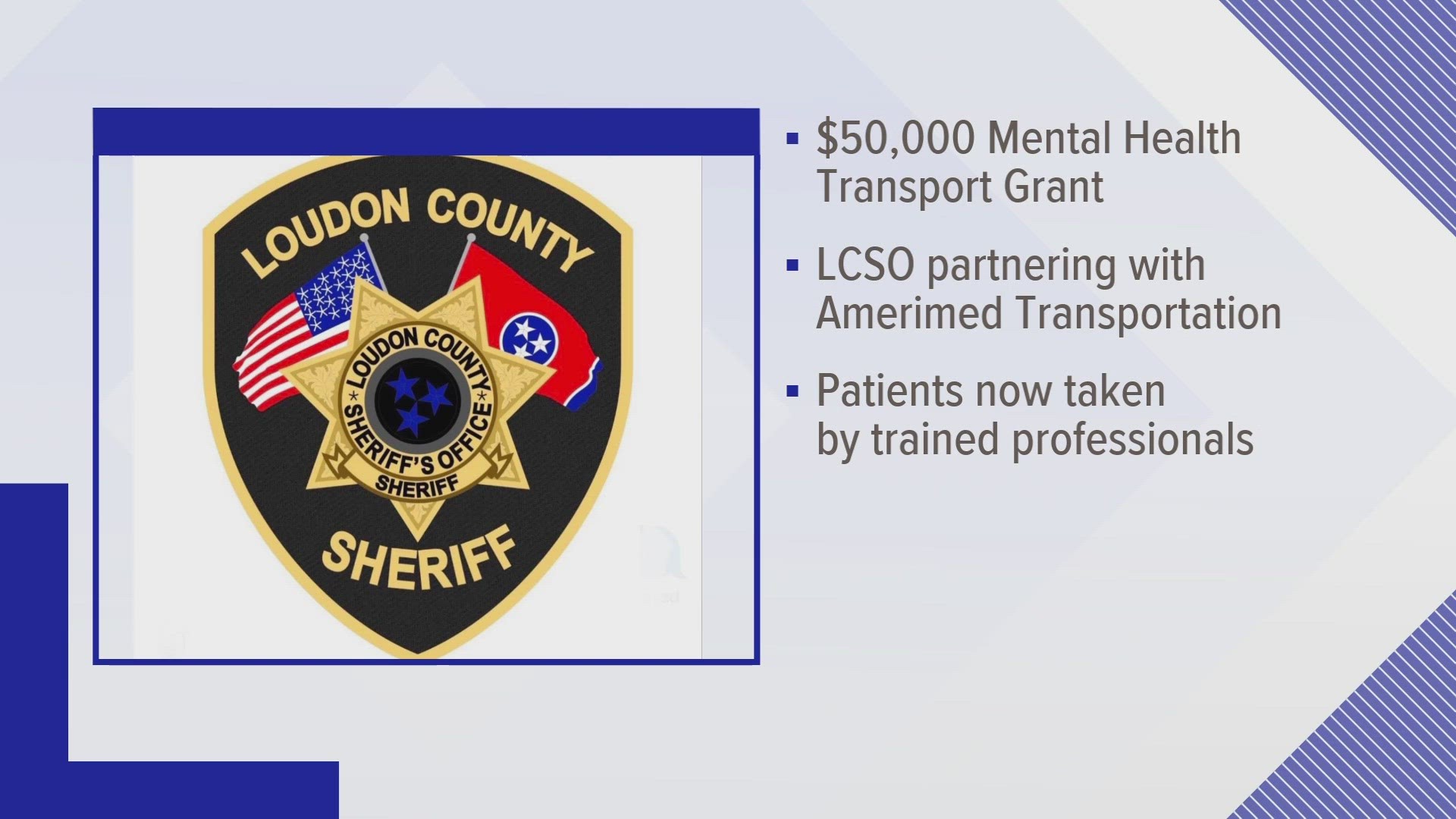 The grant was provided through the Tennessee Office of Criminal Justice Programs and is meant to provide better transportation for mentally ill patients.