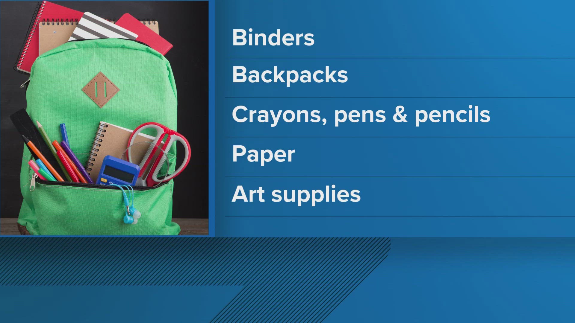 State leaders said anything needed for back-to-school will be tax-free, including shirts, pants, socks and shoes that cost below $100.