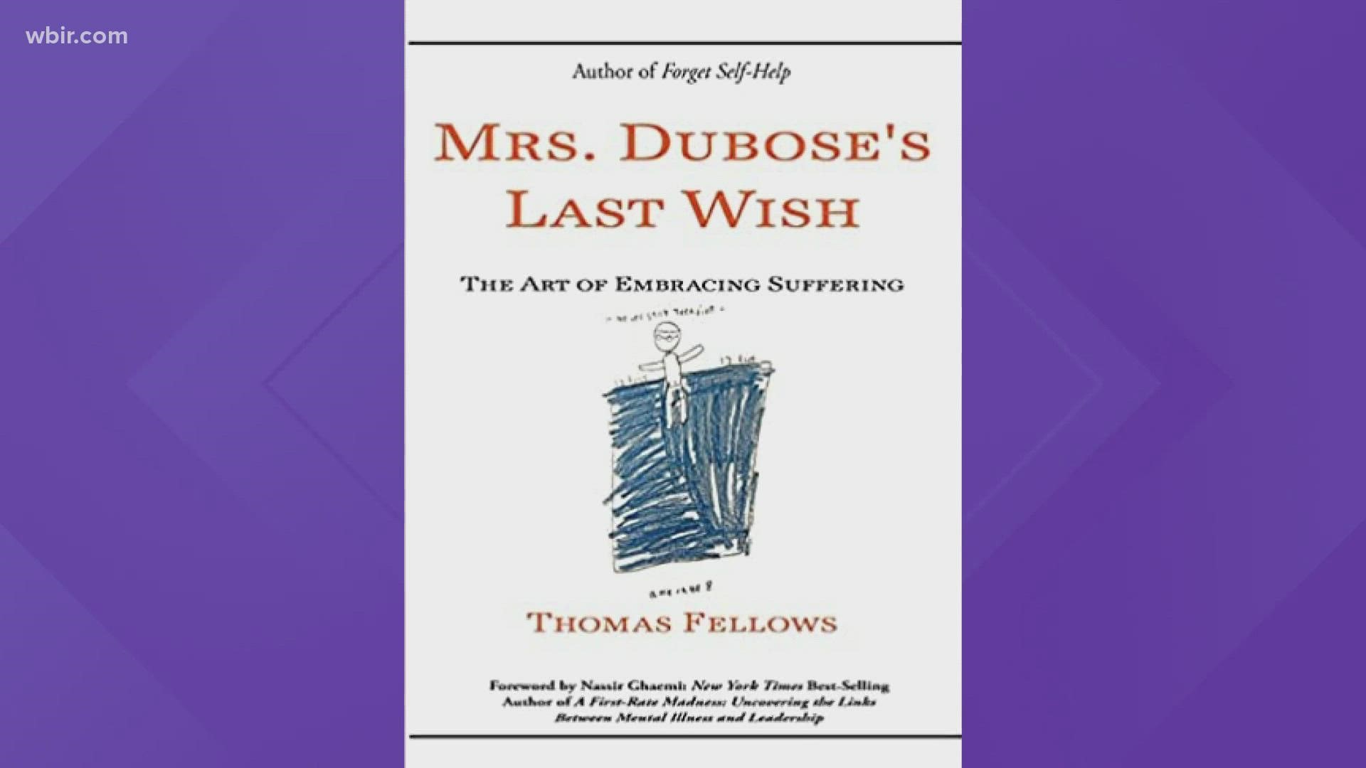 Thomas Fellows is the author of "Mrs. Dubose's Last Wish: The Art of Embracing Suffering". May 24, 2022-4pm.