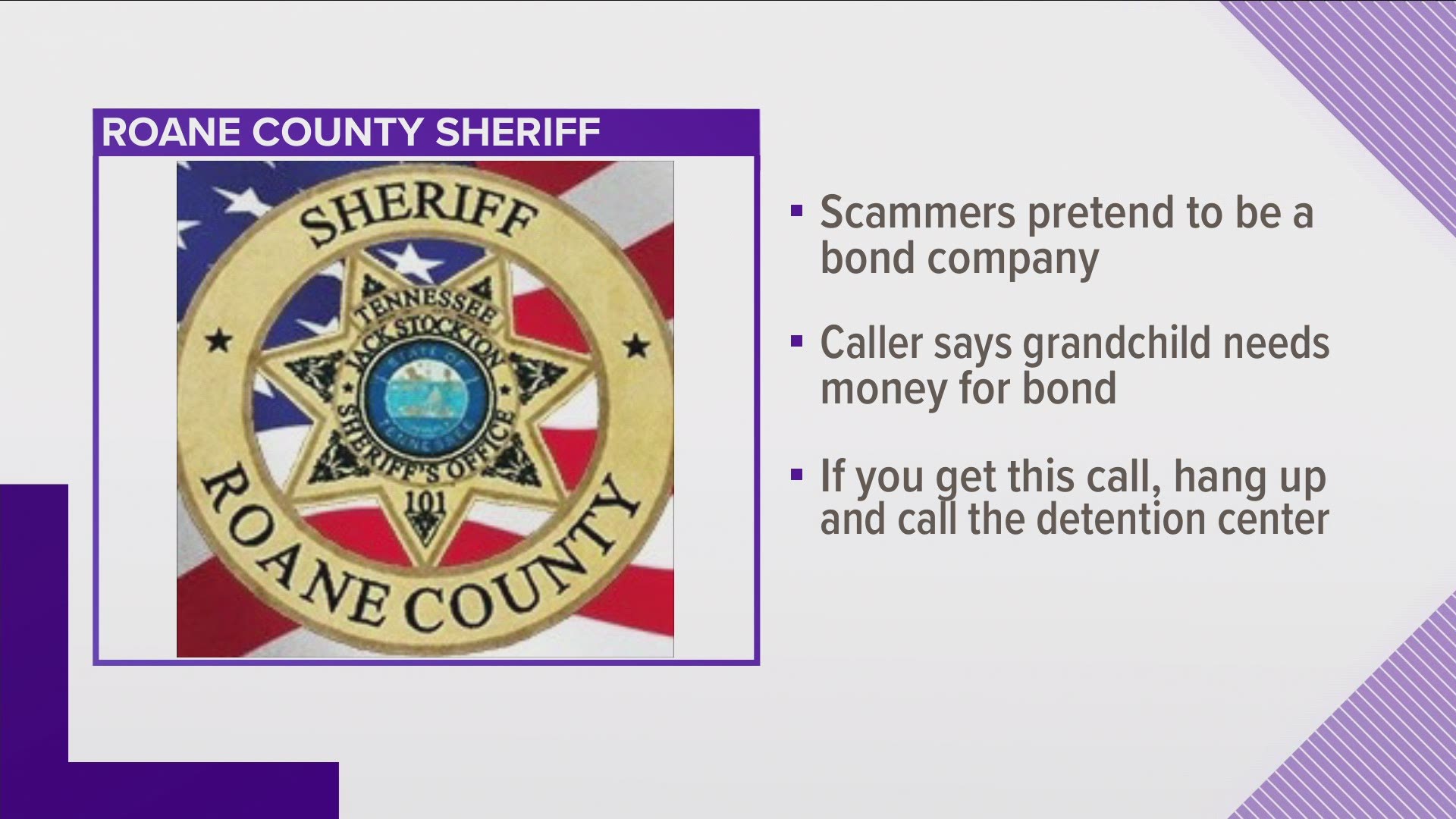 The sheriff said the scam caller pretends to be a grandchild that has been arrested needing bond money.