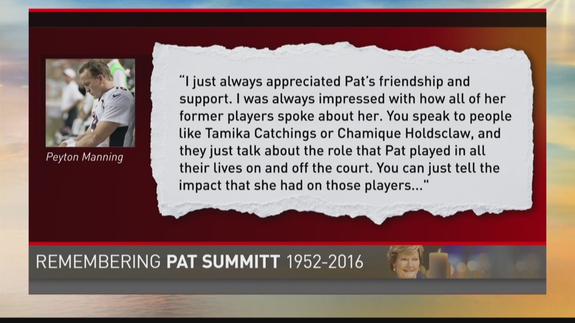 Peyton Manning, Former UT Women's Athletic Director Joan Cronan, and UT Quarterback Josh Dobbs are just some of the people sharing memories of Pat Summitt as news of her death spread. (6/28/16 7:30 AM)