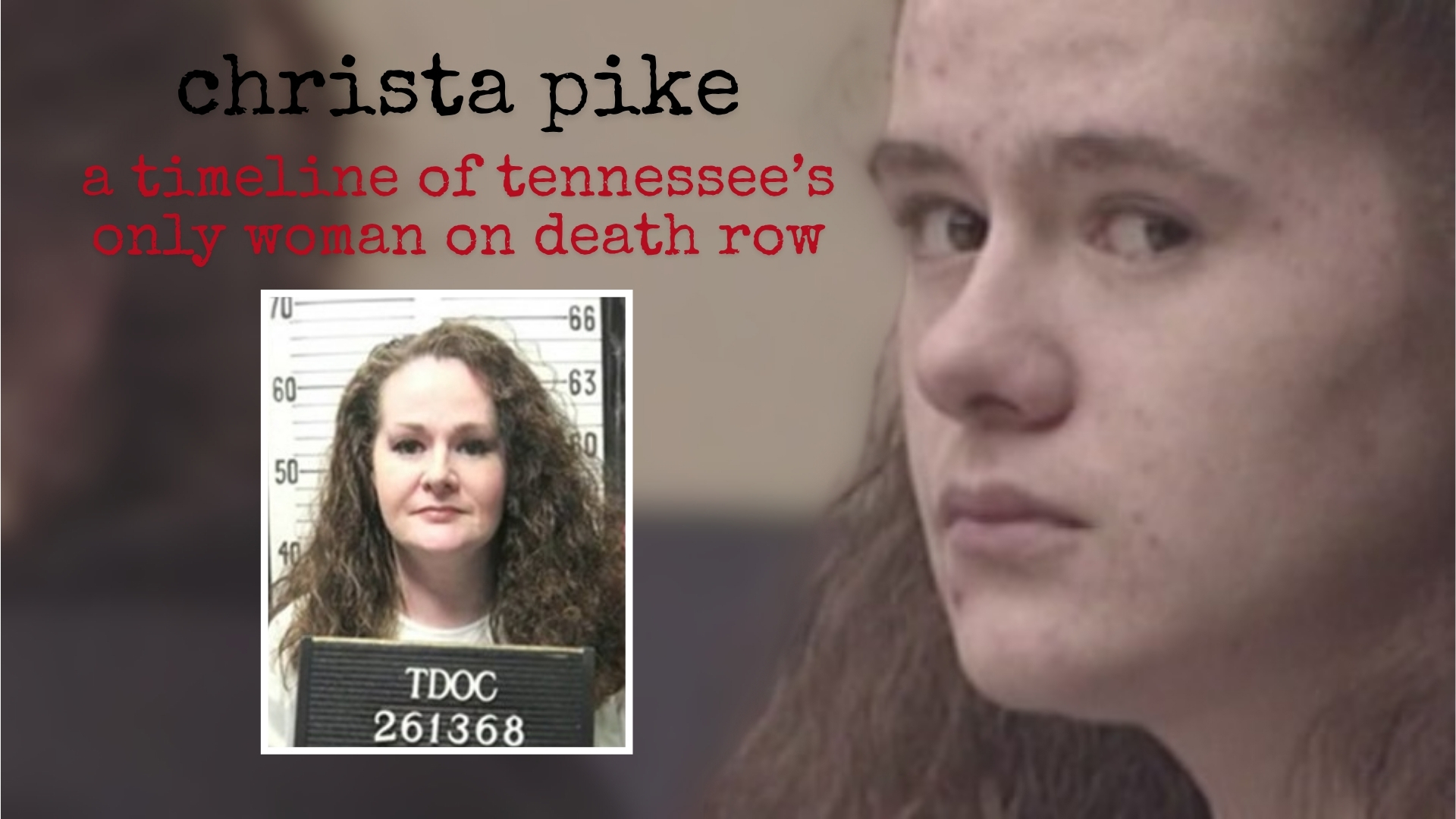 Christa Pike - A timeline of Tennessee's only woman on death row