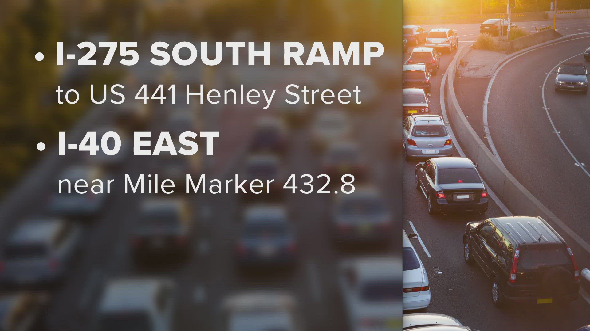 ON WEDNESDAY IN KNOX COUNTY...the ramp from I-275 South to US 441 Henley Street will be closed between 8 at night and 6 the following morning.