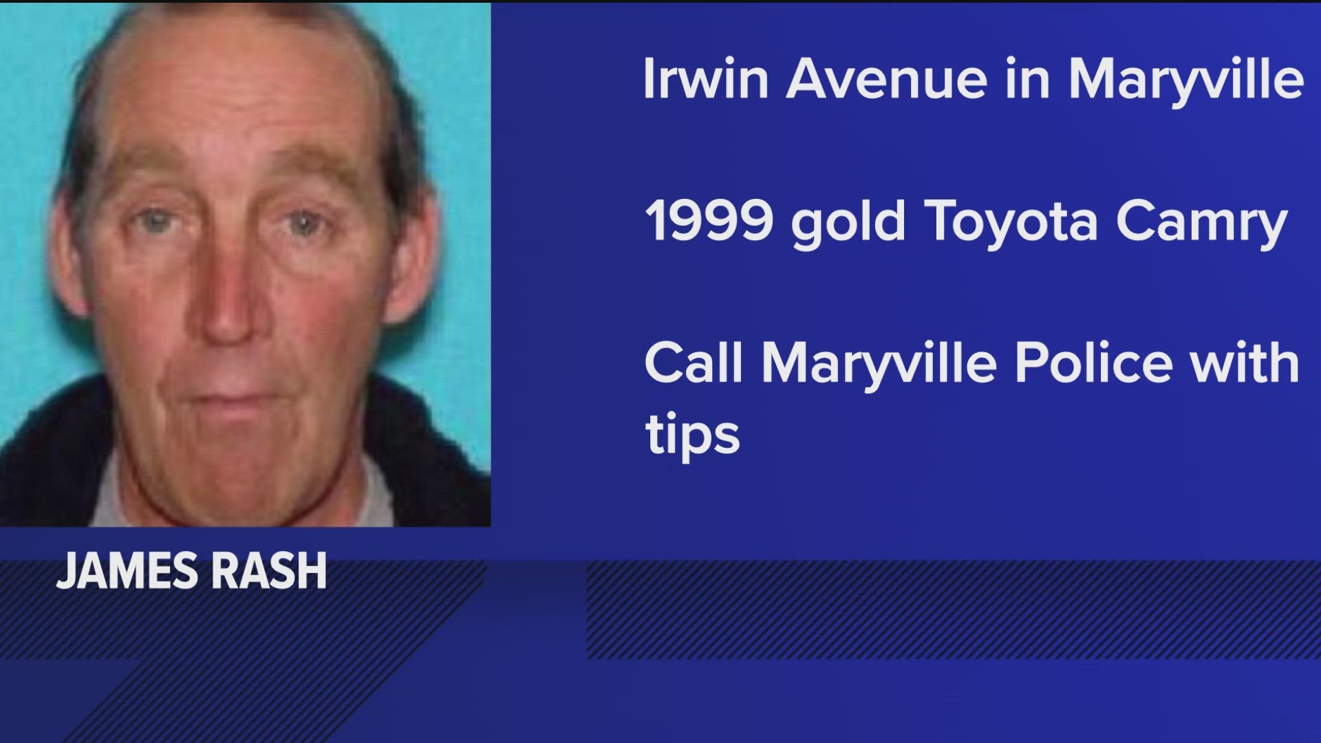 Maryville resident, James Rash, was last seen on Irwin Avenue in Maryville just before Valentine's Day.