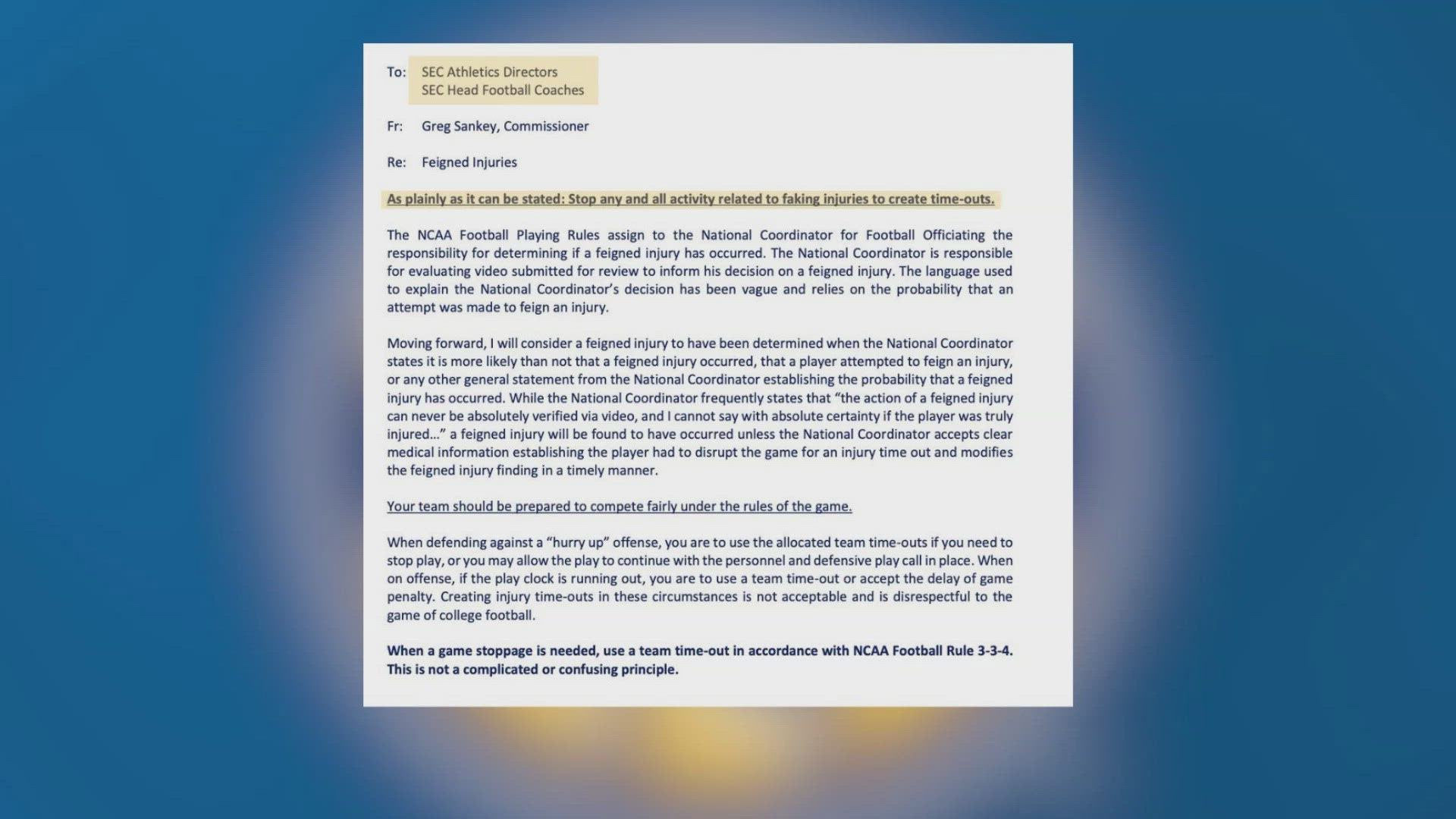 Greg Sankey warned that teams found to be feigning injuries would be reprimanded and fined. After three instances, coaches could be suspended.