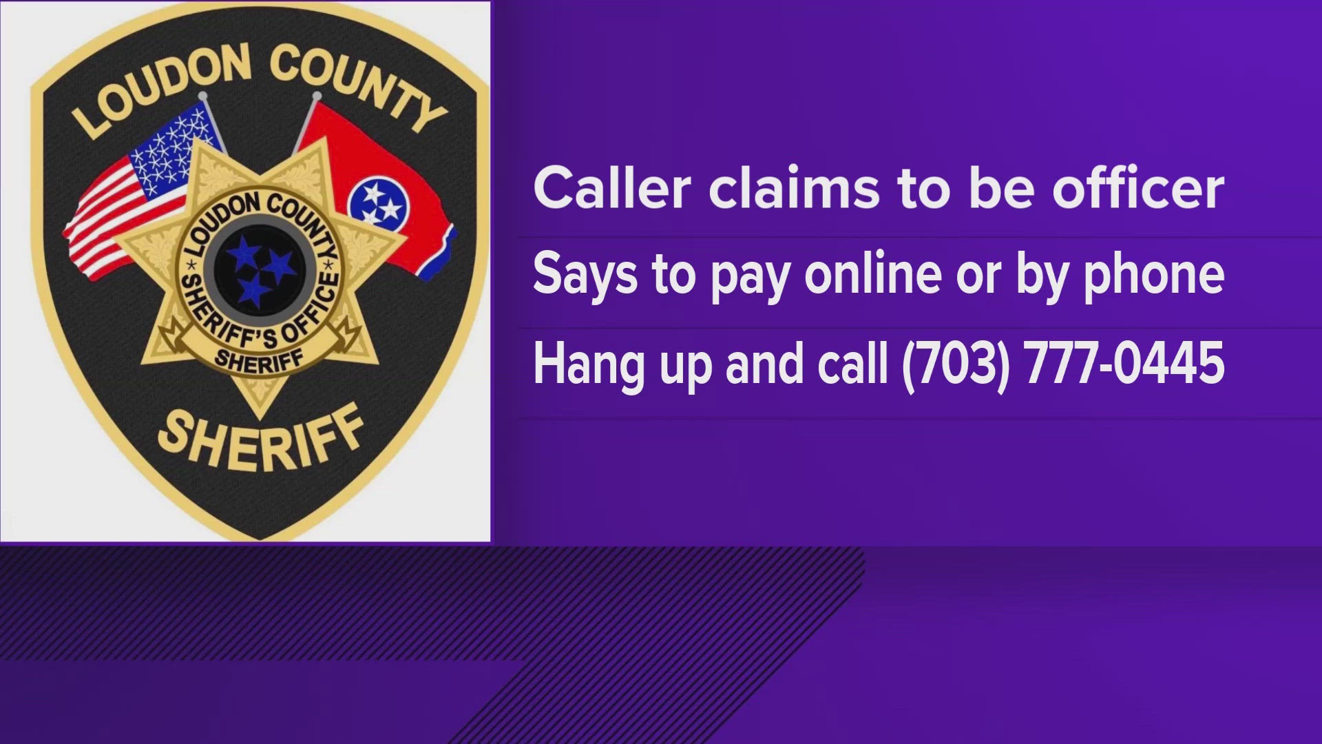 The sheriff's office said the scam involves a person claiming to be an officer and telling people they are in legal trouble, encouraging them to make a payment.