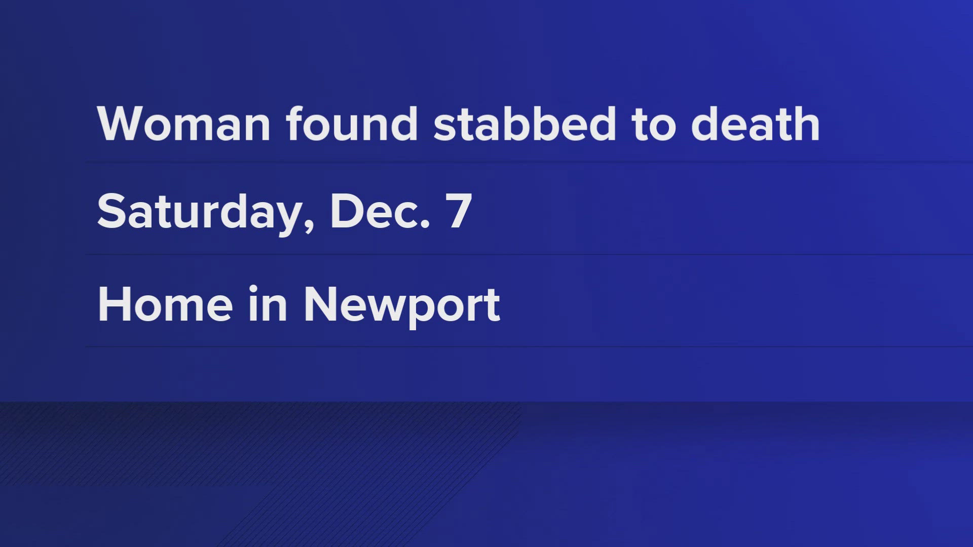 The Cocke County Sheriff's Office said law enforcement responded to a call at a Newport home on Dec. 7 and found that a woman had been killed.