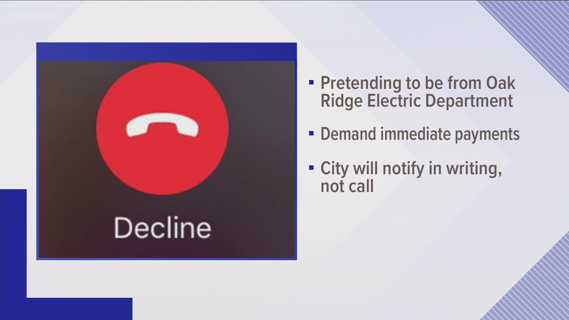 The City of Oak Ridge said scammers are calling people while pretending to be from the Oak Ridge Electric Department.