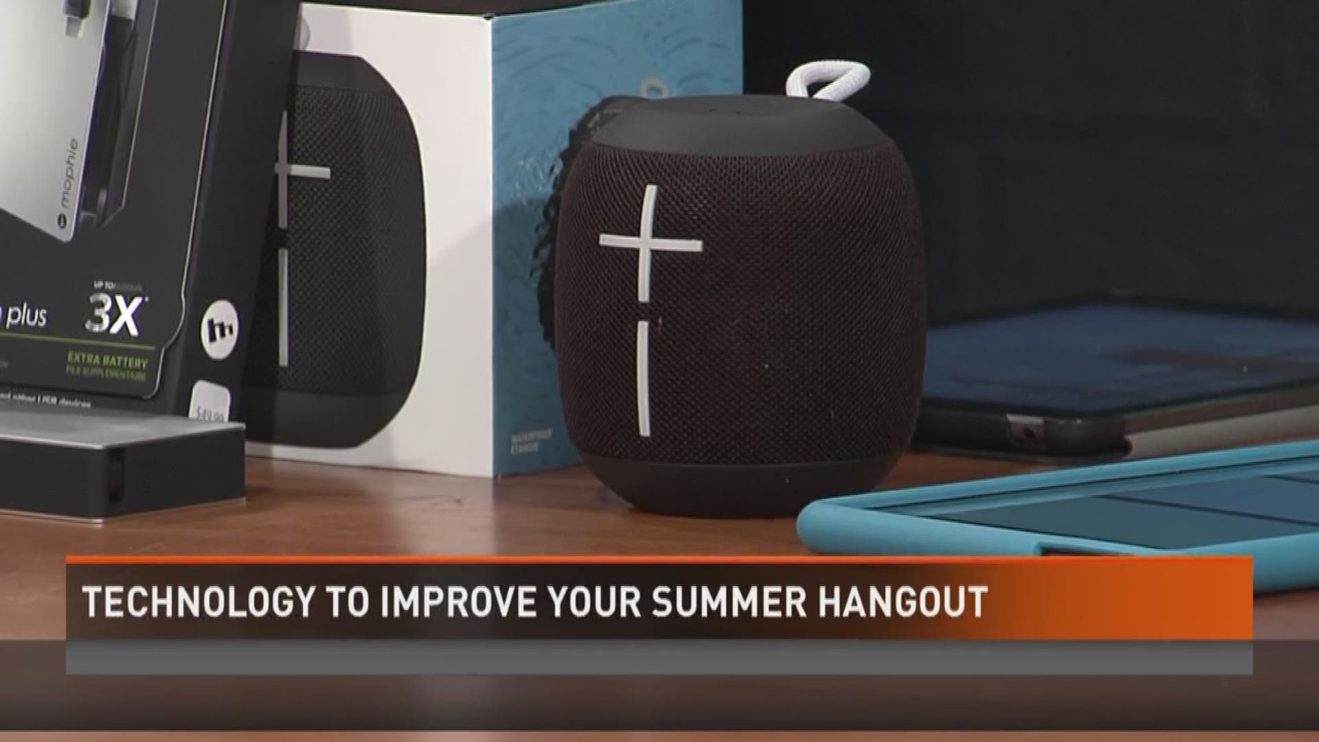 Don Gladders from Verizon in North Knoxville shares technology to take outside with you this summer.