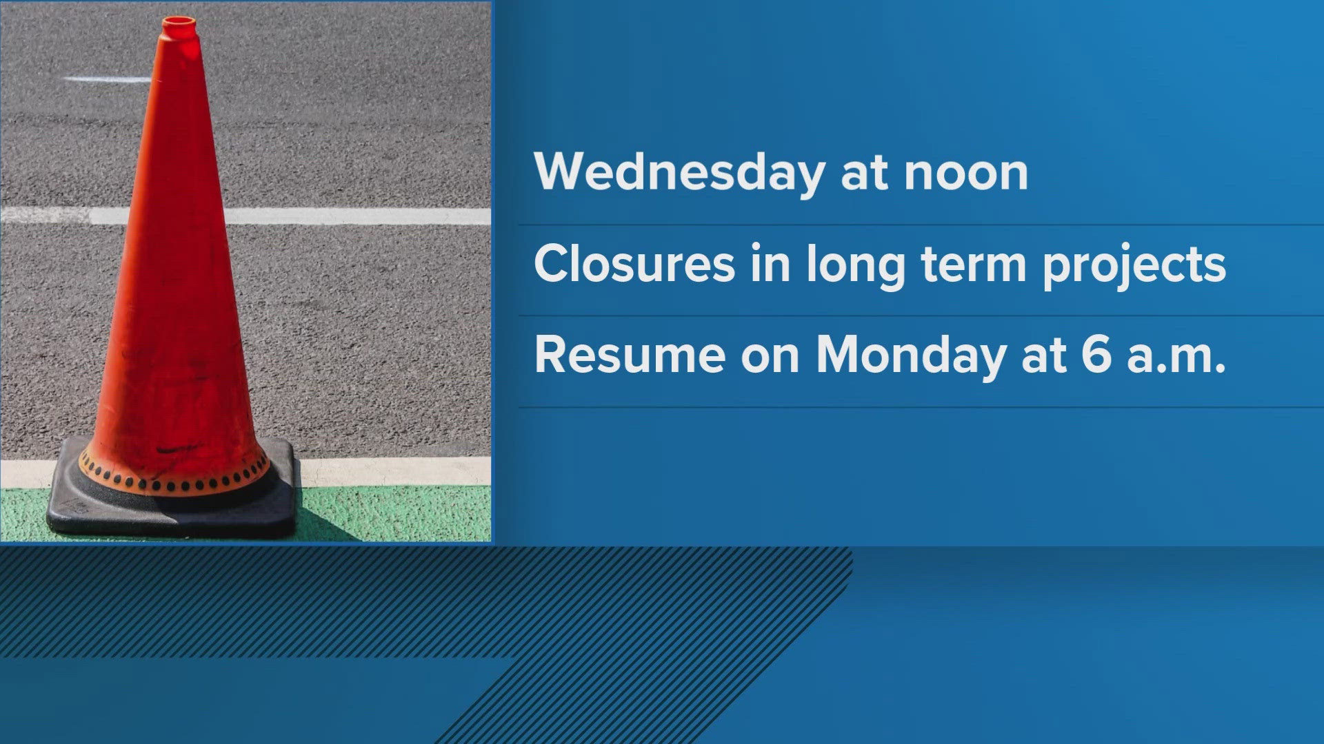 All TDOT construction-related lane closures will stop at noon on Wednesday, Nov. 27, through 6 a.m. on Monday, Dec. 2, according to the agency.