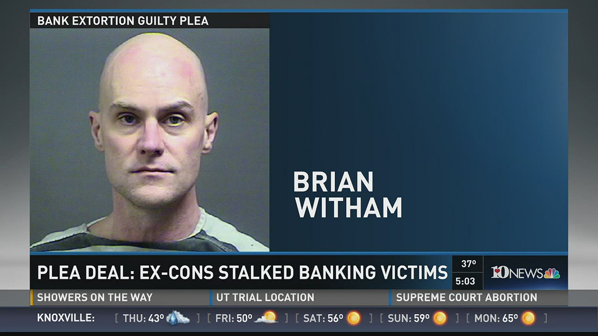 Details of the bank extortions and attempted extortions - including three in Tennessee in 2015 - emerged Tuesday in U.S. District Court in Knoxville, when Brian Scott Witham pleaded guilty to a series of holdups and other violent crimes